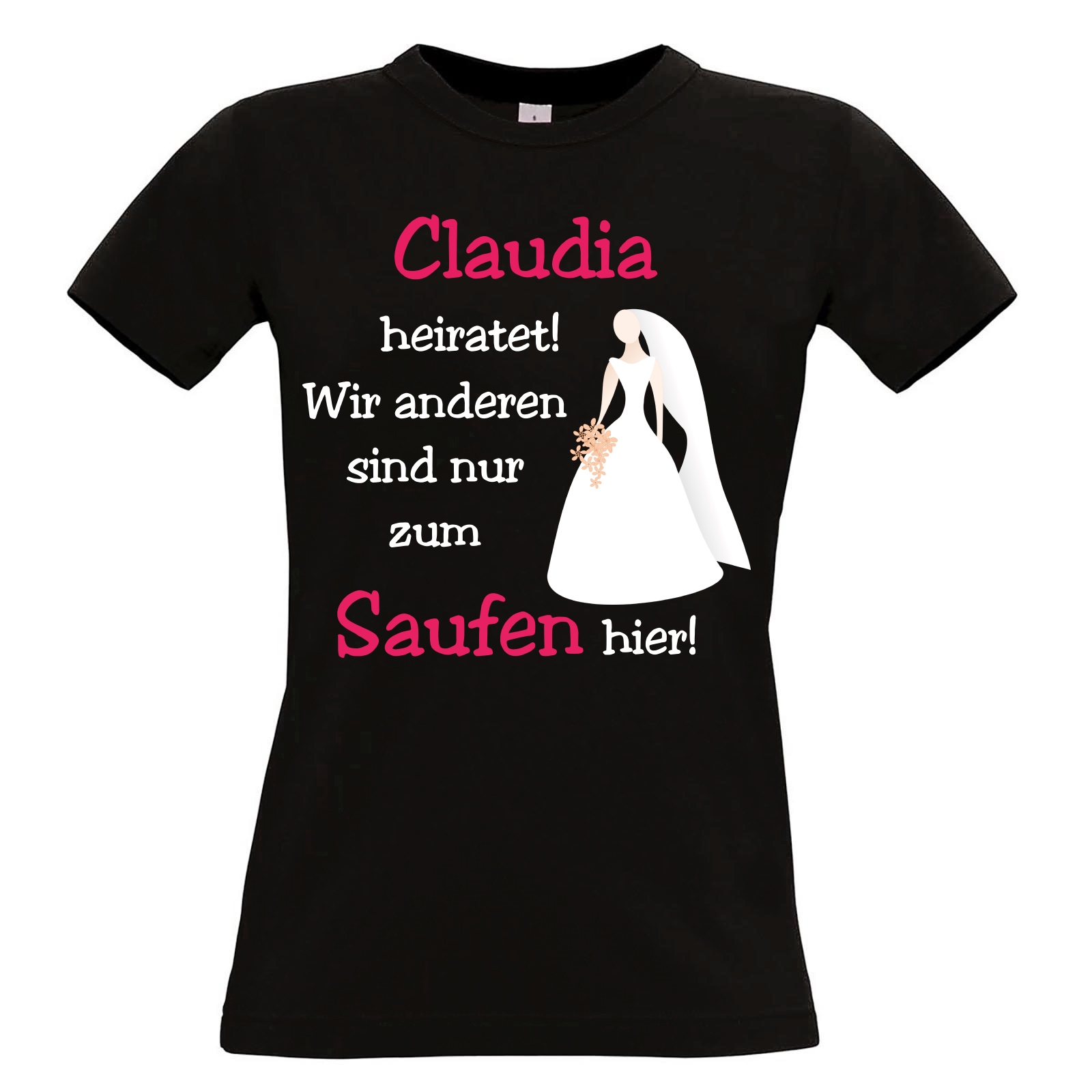 Shirt zum Junggesellinenabschied schwarz Nur zum Saufen hier Braut individualisierbar  - Onlineshop LieblingsMensch