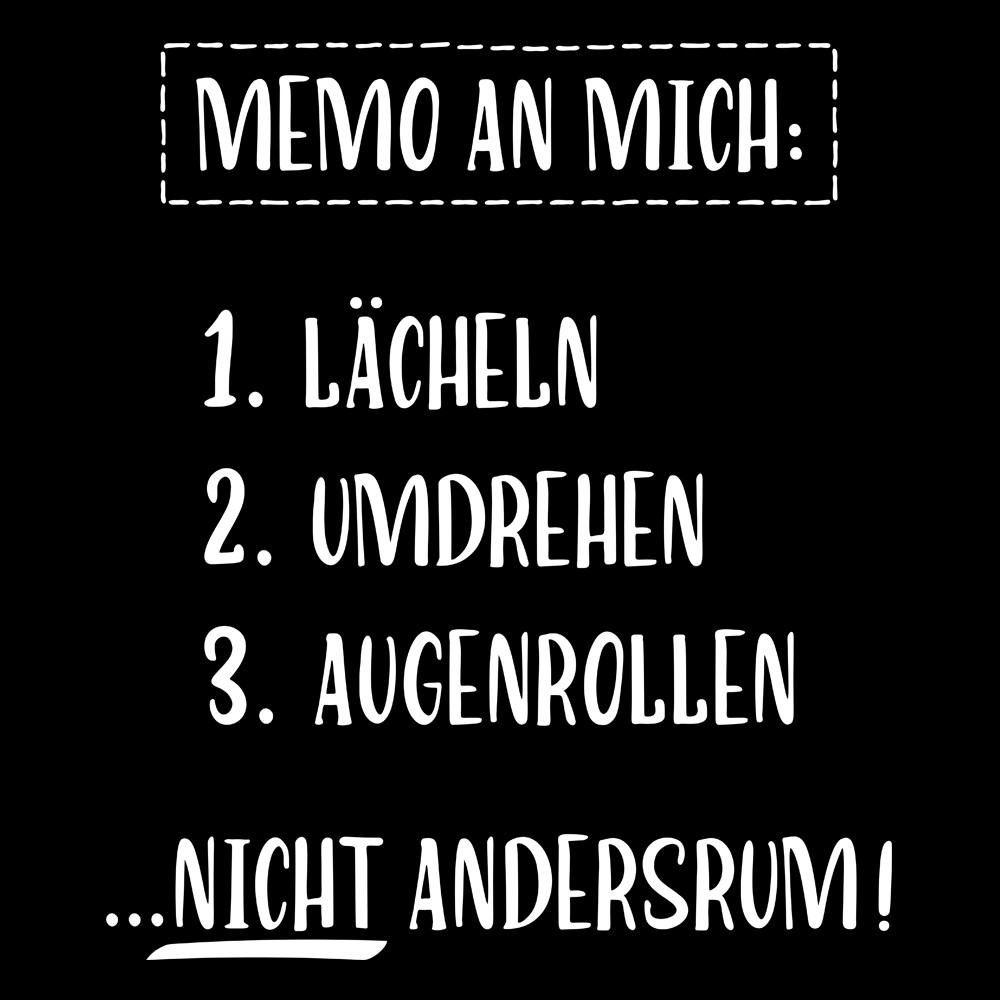 Funshirt weiß oder schwarz, als Tanktop oder Shirt Memo an mich