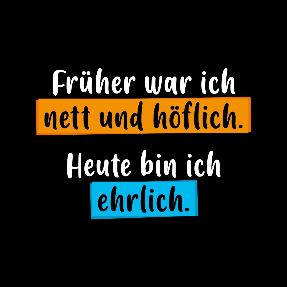 Funshirt weiß oder schwarz, als Tanktop oder Shirt Früher war ich