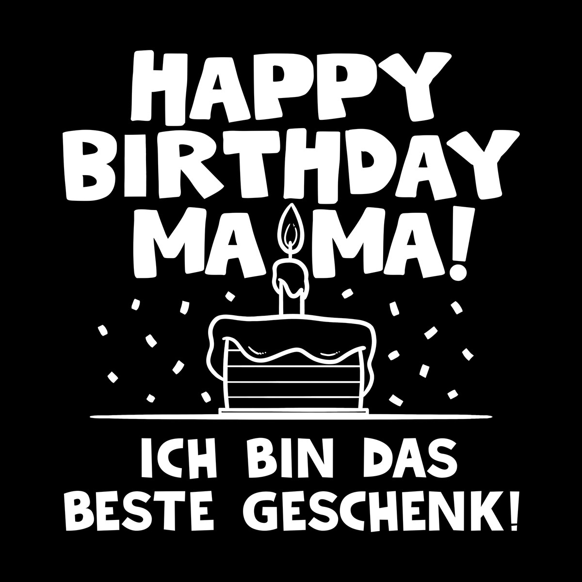 Babybody Modell Happy Birthday Mama Ich Bin Das Beste Geschenk