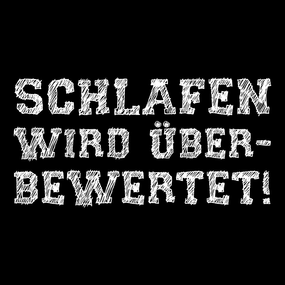 Funshirt Weiss Oder Schwarz Als Tanktop Oder Shirt Schlafen Wird Uberbewertet
