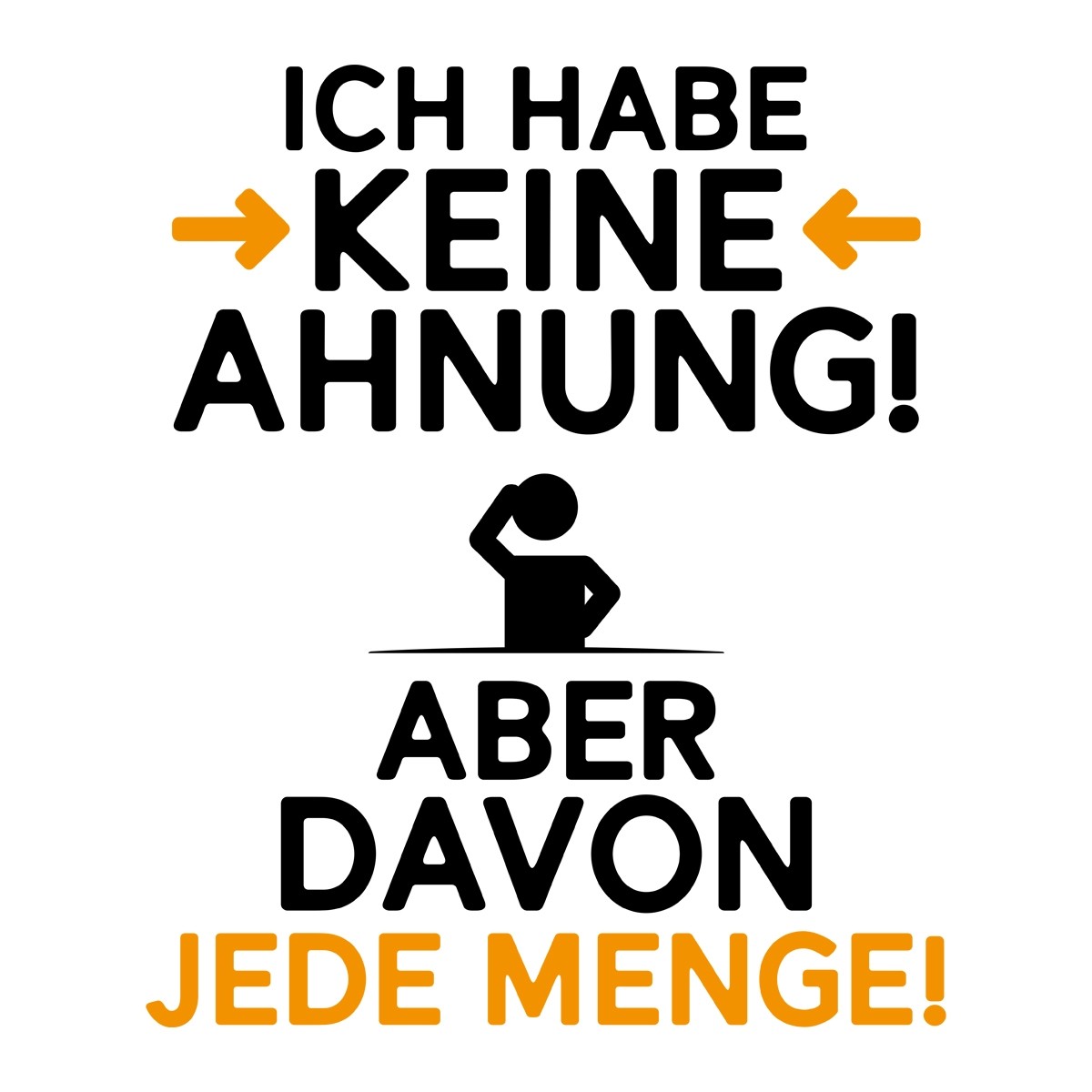 Funshirt weiß oder schwarz, als Tanktop oder Shirt Ich habe keine