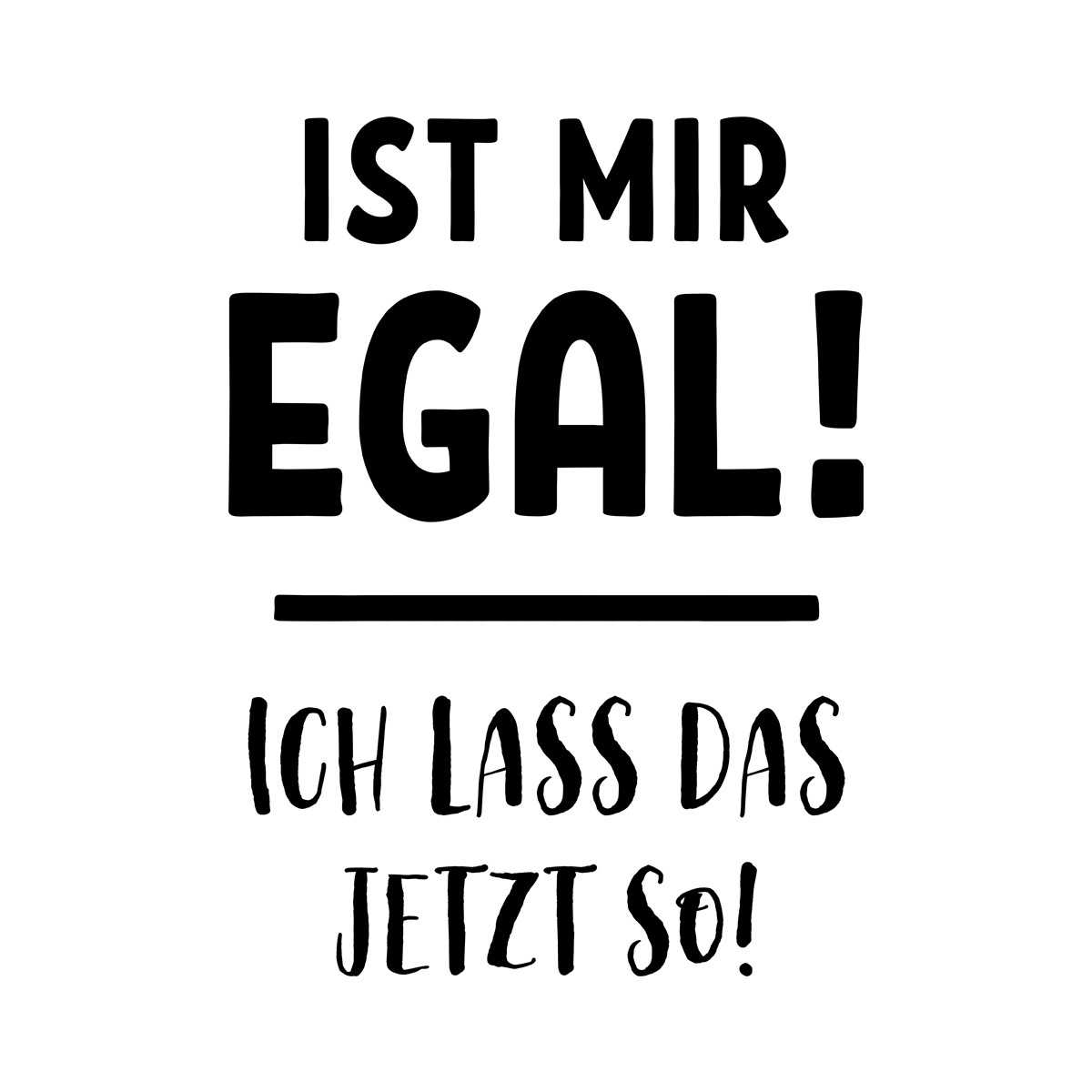 Funshirt weiß oder schwarz, als Tanktop oder Shirt Ist mir egal! Ich