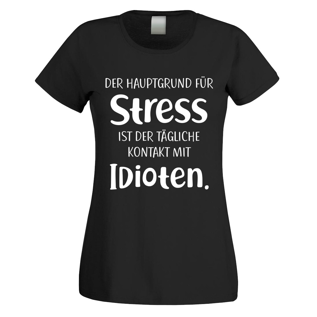 Der Hauptgrund Für Stress Ist Der Tägliche Umgang Mit Idioten Funshirt oder Tanktop: Der Hauptgrund für Stress ist der tägliche