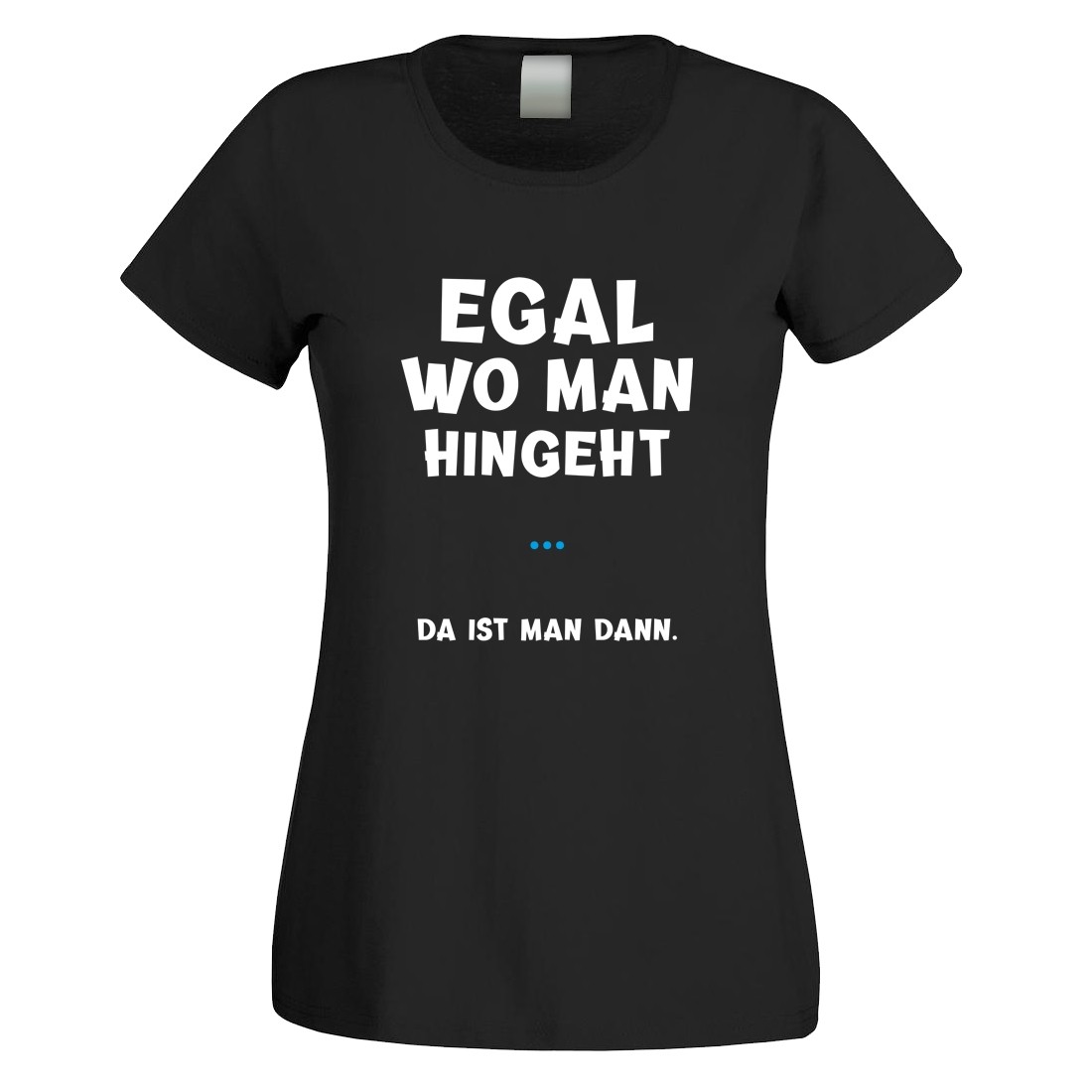 Funshirt weiß oder schwarz, als Tanktop oder Shirt Egal wo man