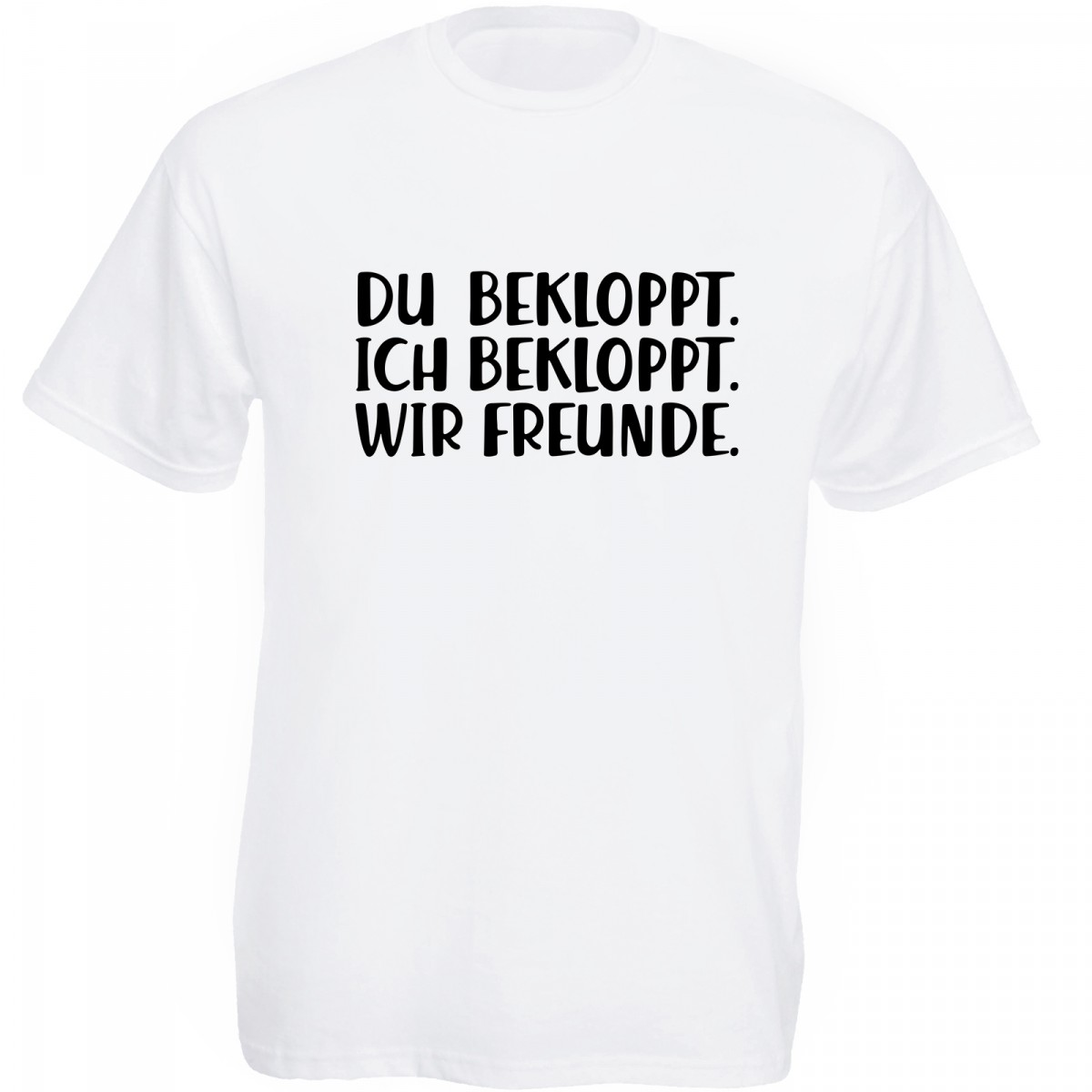 Du Bekloppt Ich Bekloppt Wir Freunde