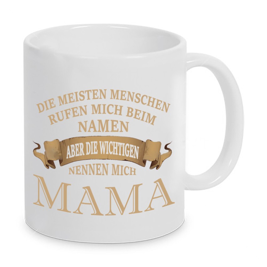 Die wichtigen nennen mich Mama