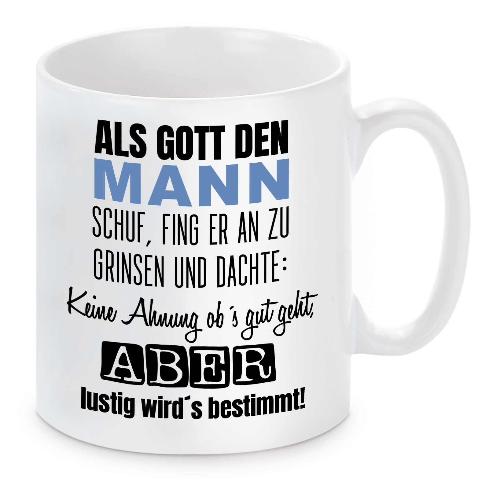 Tasse mit Motiv - Als Gott den Mann schuff