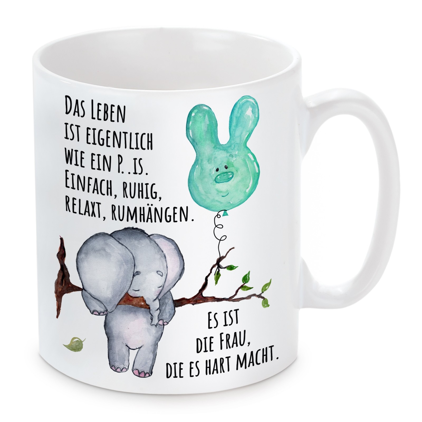 Tasse: Das Leben ist eigentlich wie ein Penis....