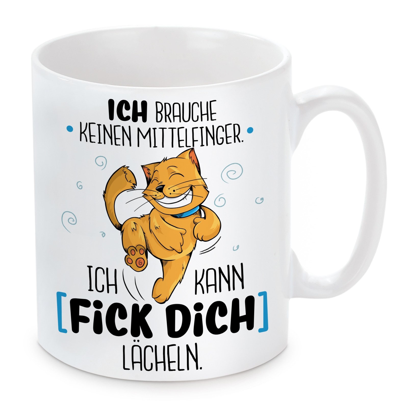 Tasse: Ich brauche keinen Mittelfinger. Ich kann Fick dich lächeln.