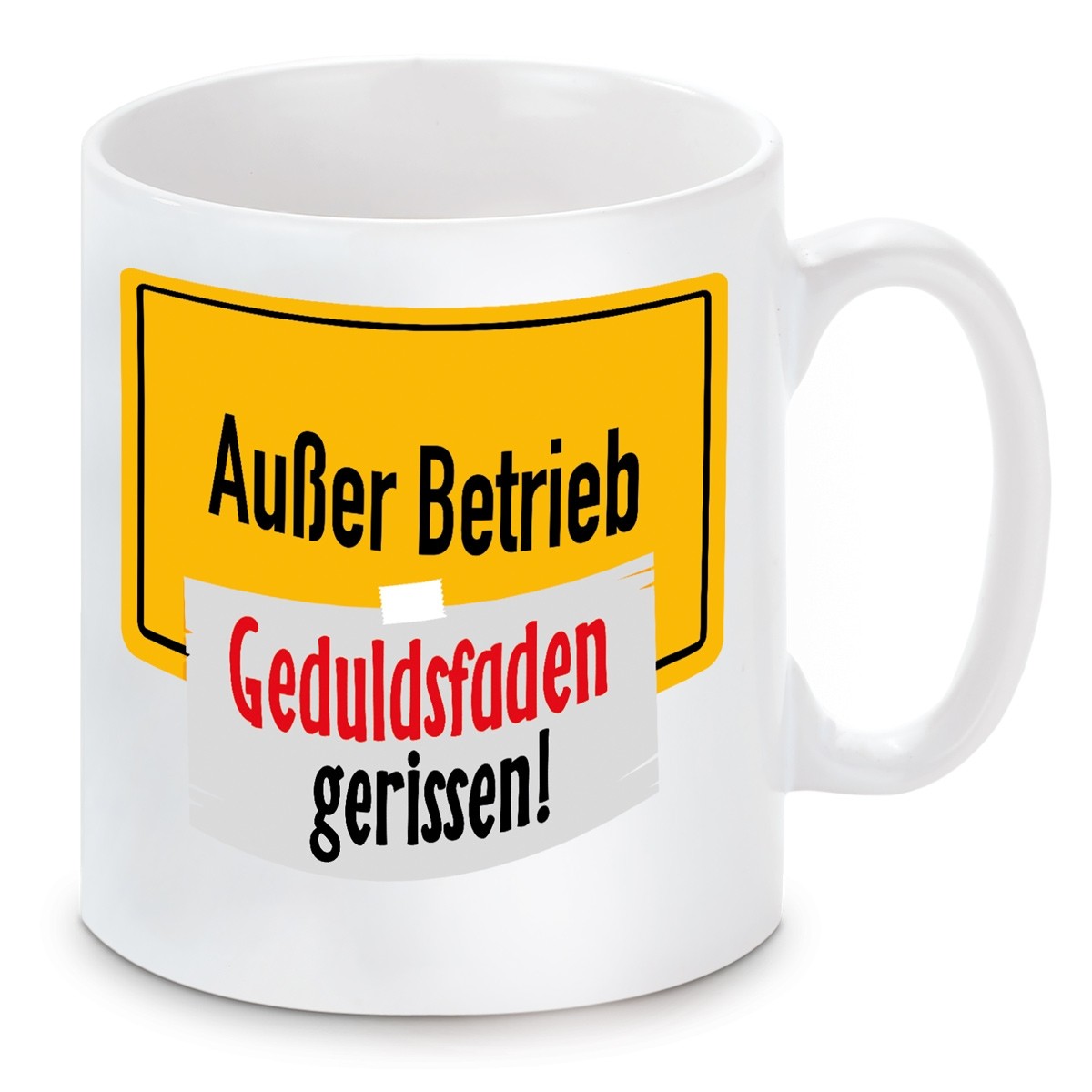 Tasse: Außer Betrieb - Geduldsfaden gerissen!