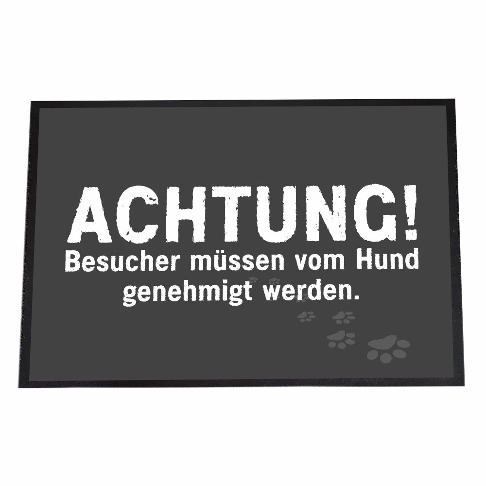 Fußmatte " Besucher müssen vom Hund genehmigt werden"