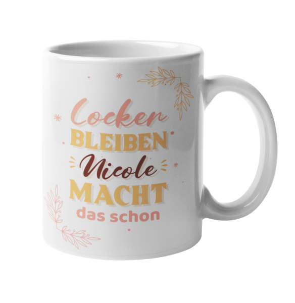 Tasse "Locker bleiben "Wunschname" macht das schon"