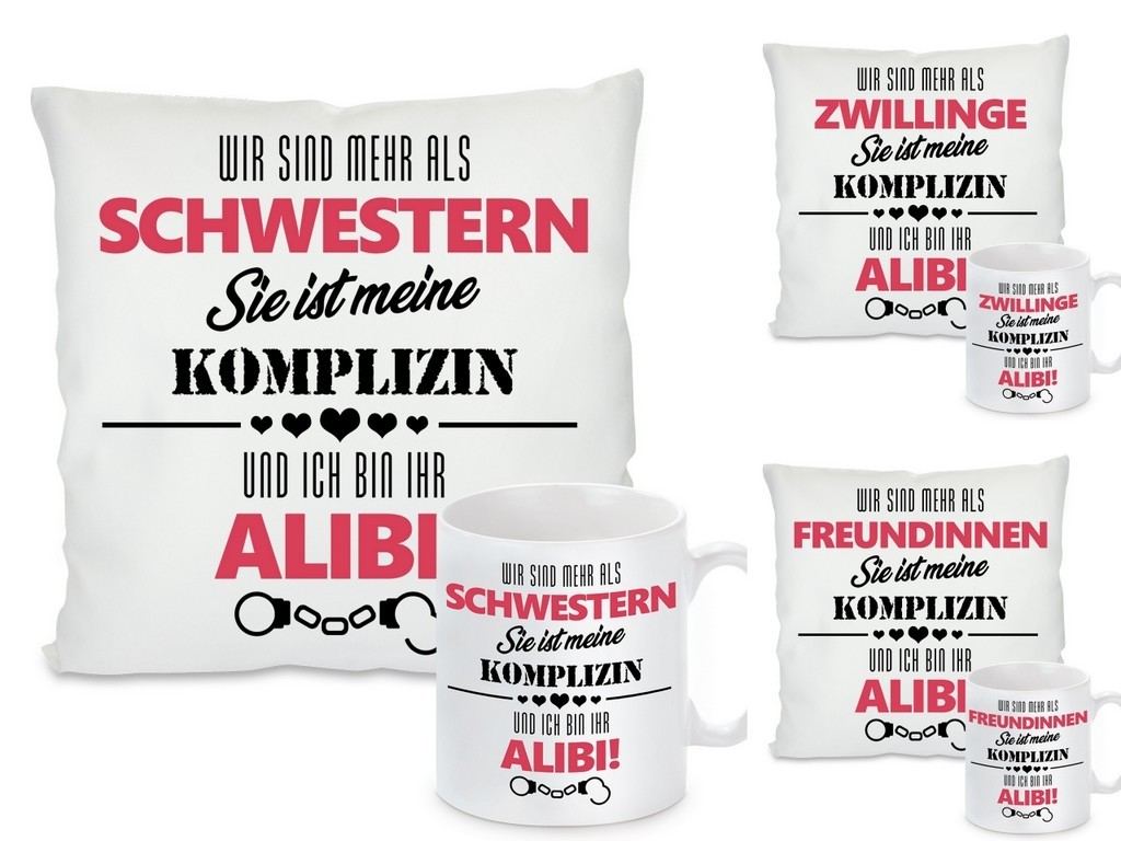 Kissen oder Tasse: "Motiv" Sie ist mehr als meine "Name" Alibi und Komplizin