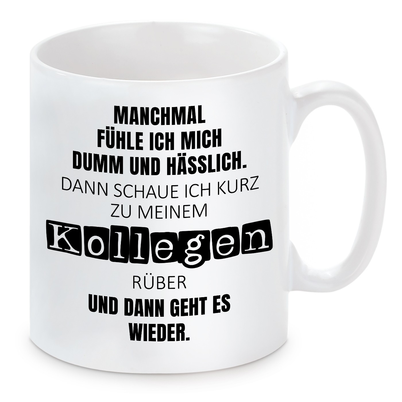 Tasse mit Motiv - Dumm und hässlich Kollegen