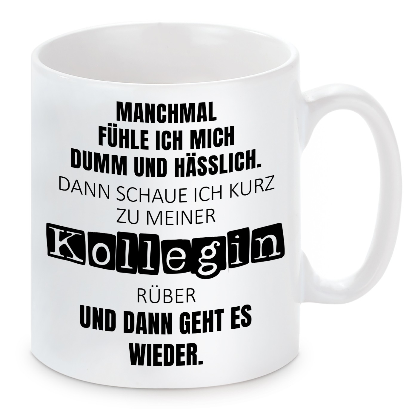 Tasse mit Motiv - Dumm und hässlich Kollegin