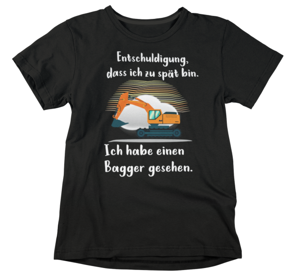 Kindershirt "Entschuldigung, dass ich zu spät bin. Ich habe einen Bagger gesehen."