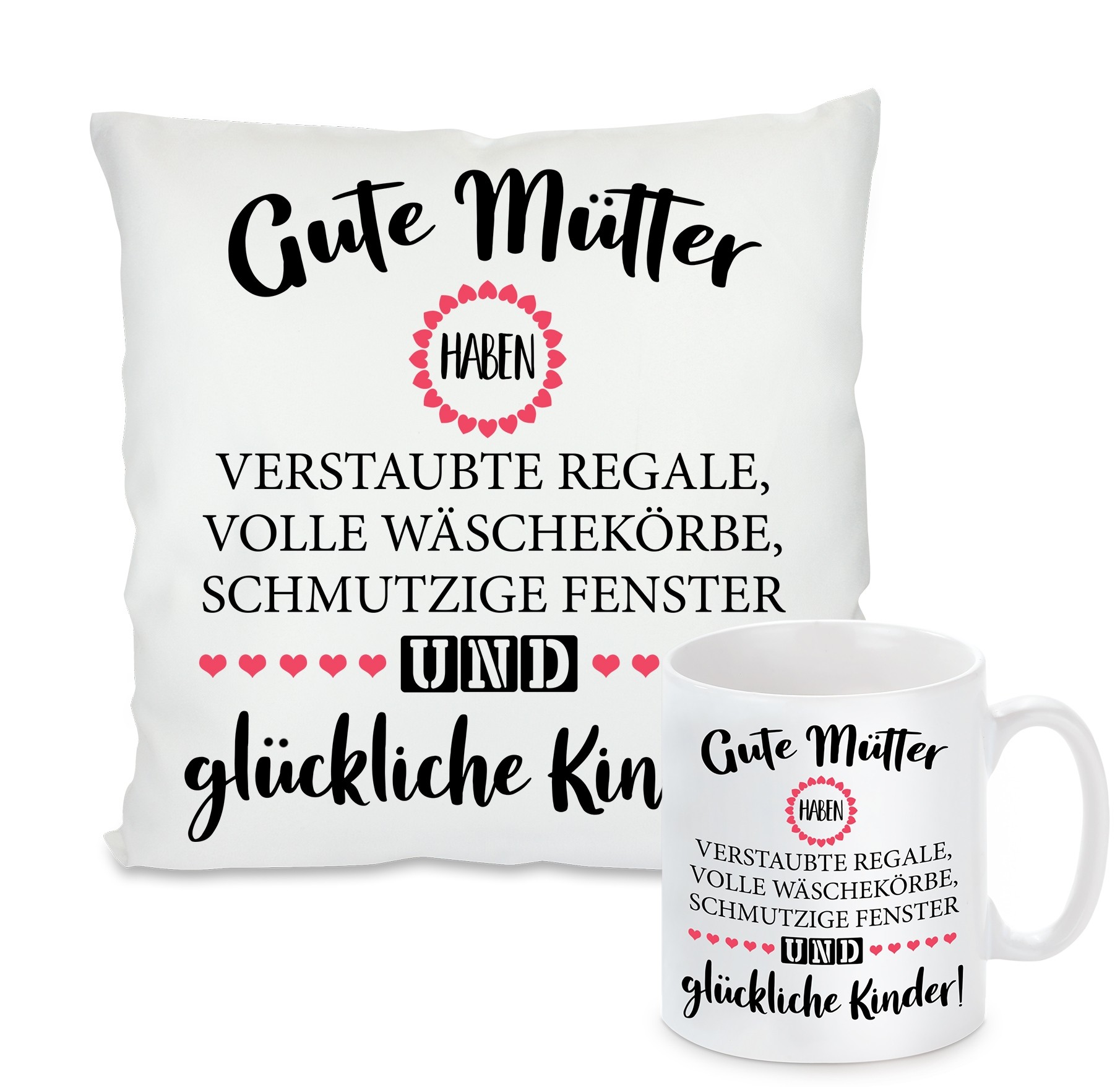 Kissen oder Tasse: Gute Mütter haben...