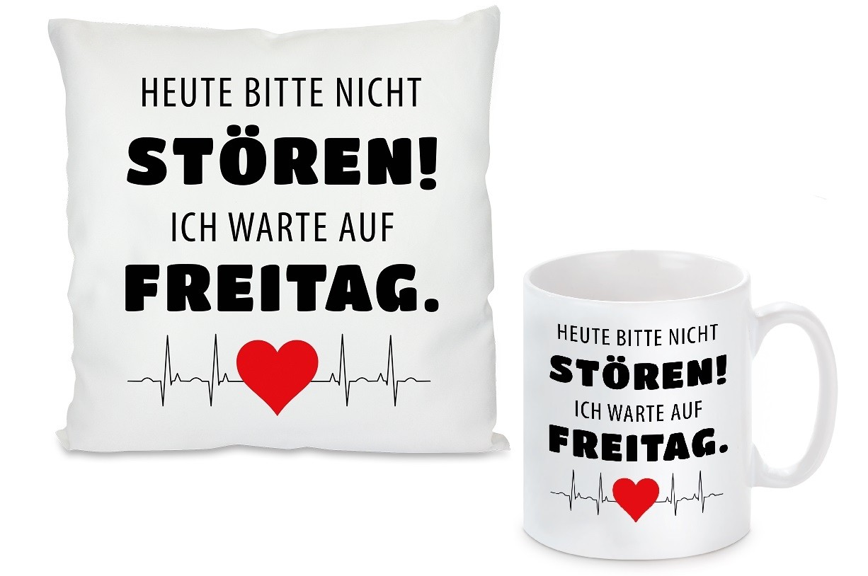 Kissen oder Tasse: Heute bitte nicht stören! Ich warte auf Freitag