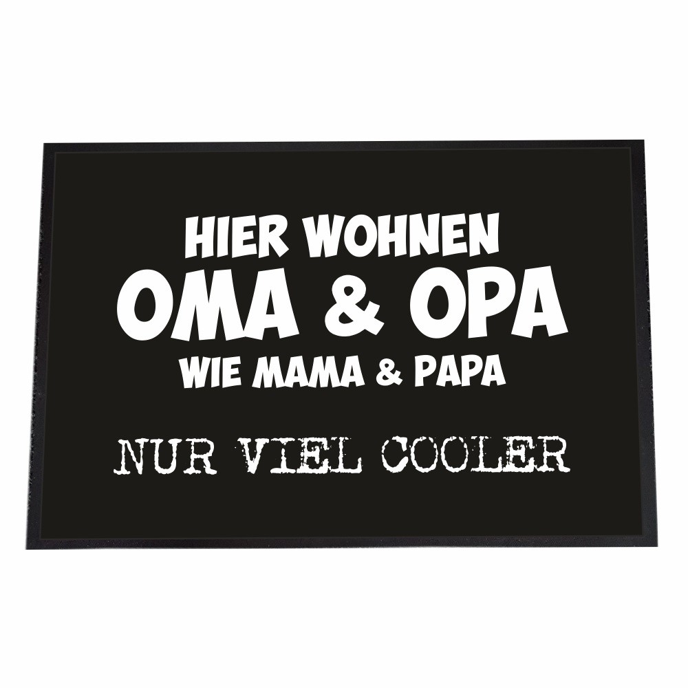 Fußmatte "Hier wohnen Oma & Opa. Wie Mama & Papa, nur viel cooler"