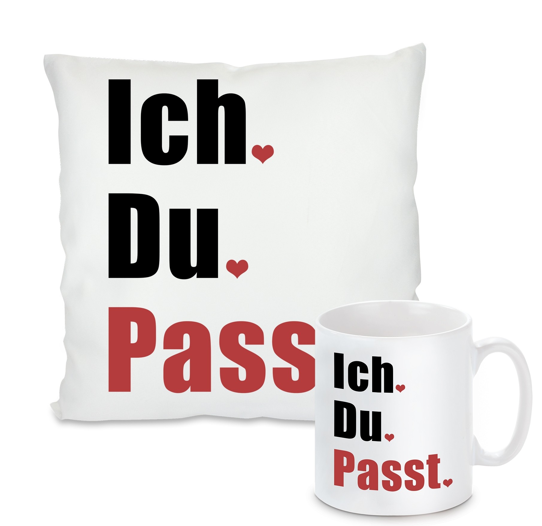 Kissen oder Tasse: Ich. Du. Passt. 