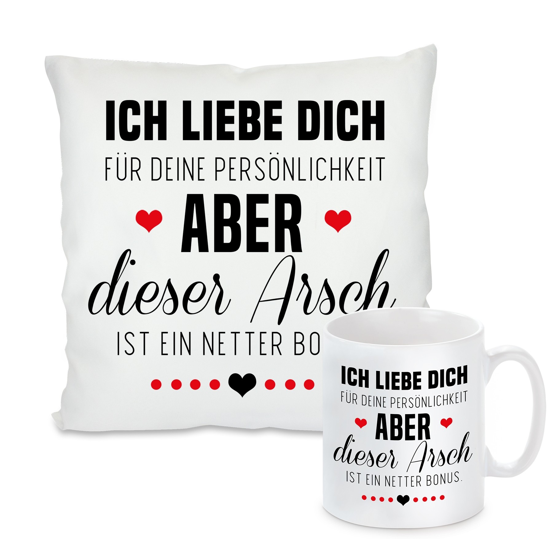 Kissen oder Tasse: Ich liebe dich für deine persönlichtkeit