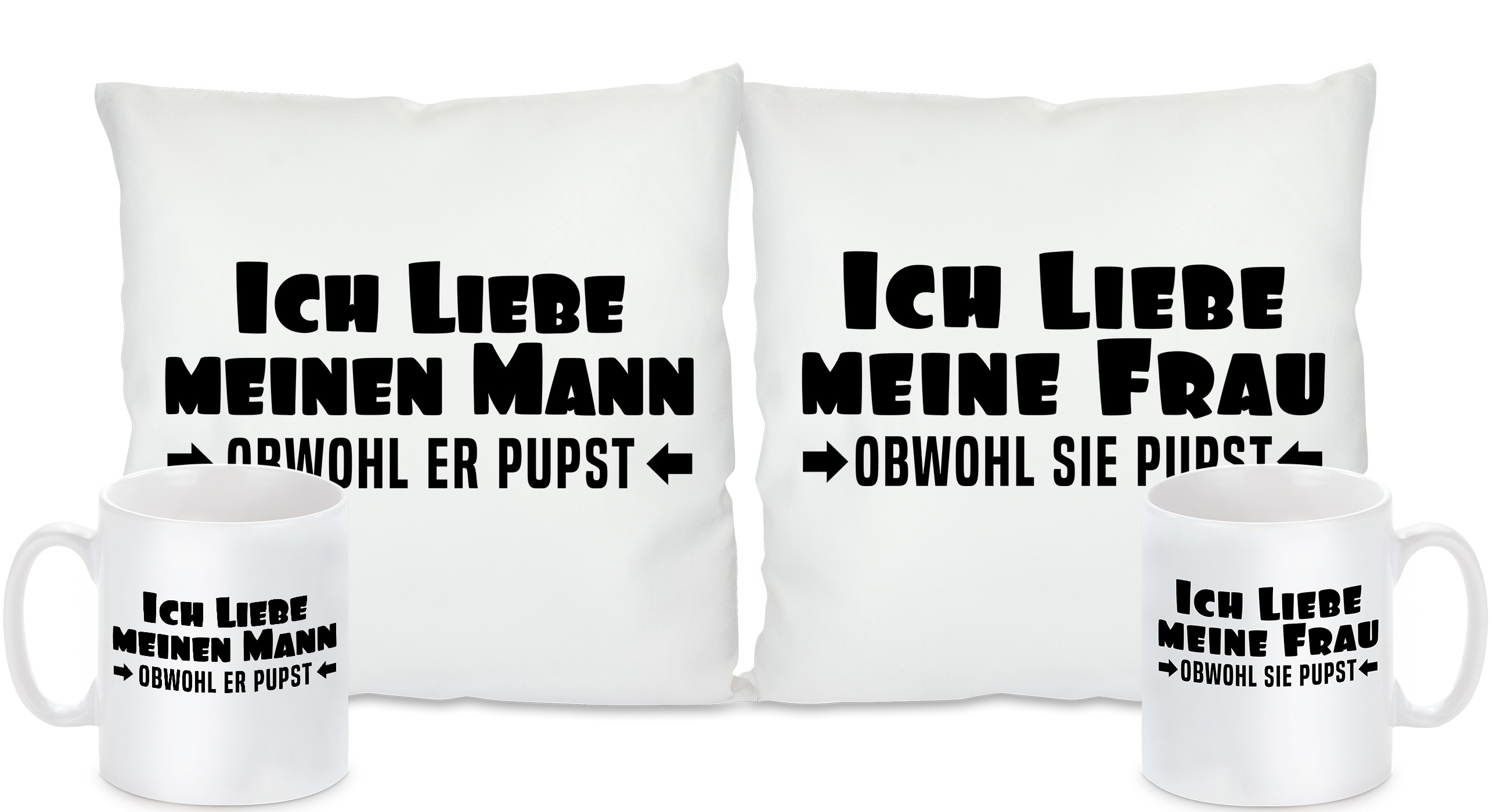 Kissen oder Tasse: Ich liebe meine(n) Mann/Frau - obwohl er/sie pupst 