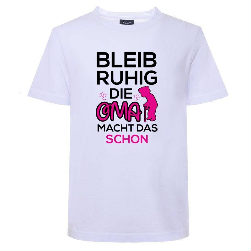 Funshirt oder Tanktop: Bleib ruhig - Die Oma macht das schon