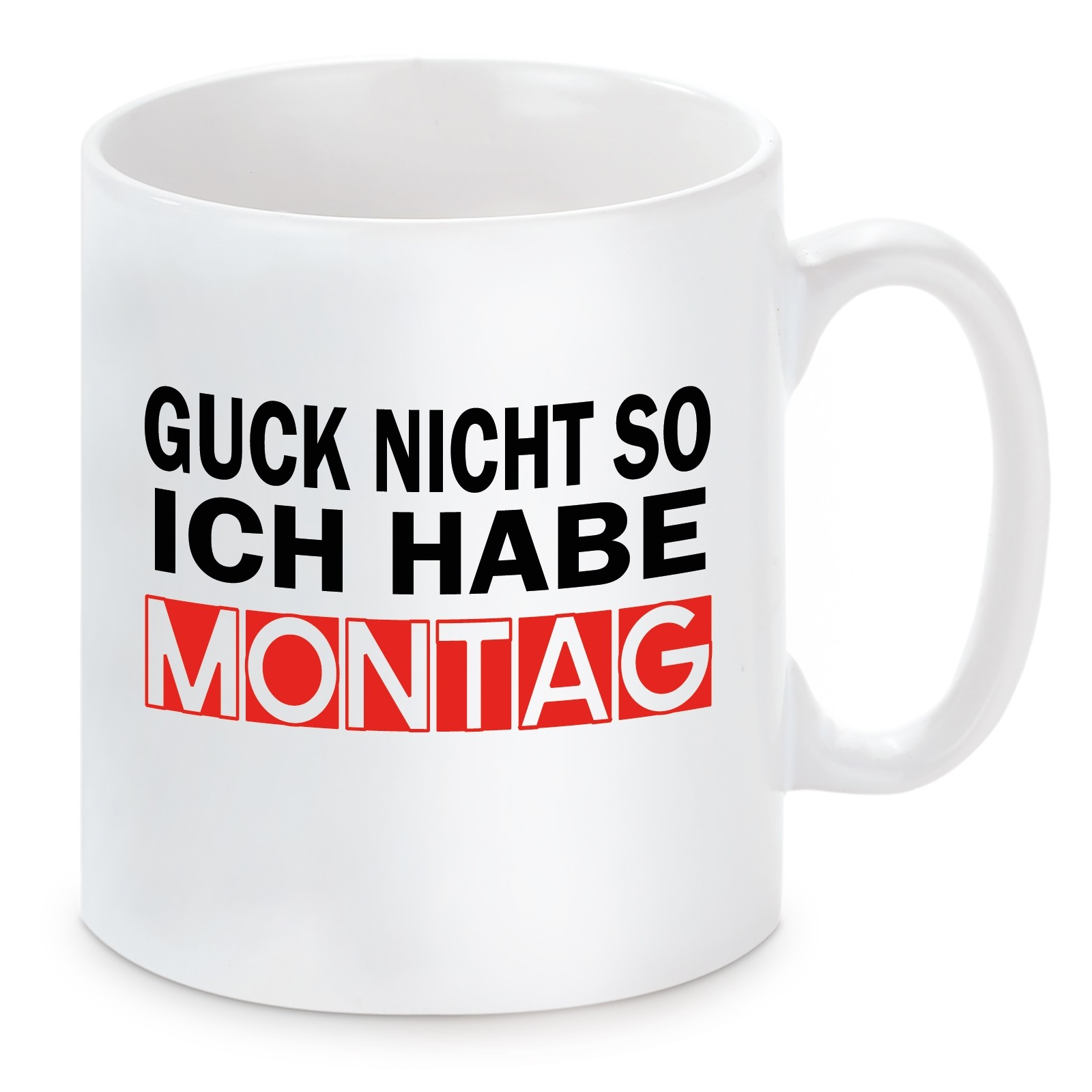 Tasse Modell: Guck nicht so ich habe Montag