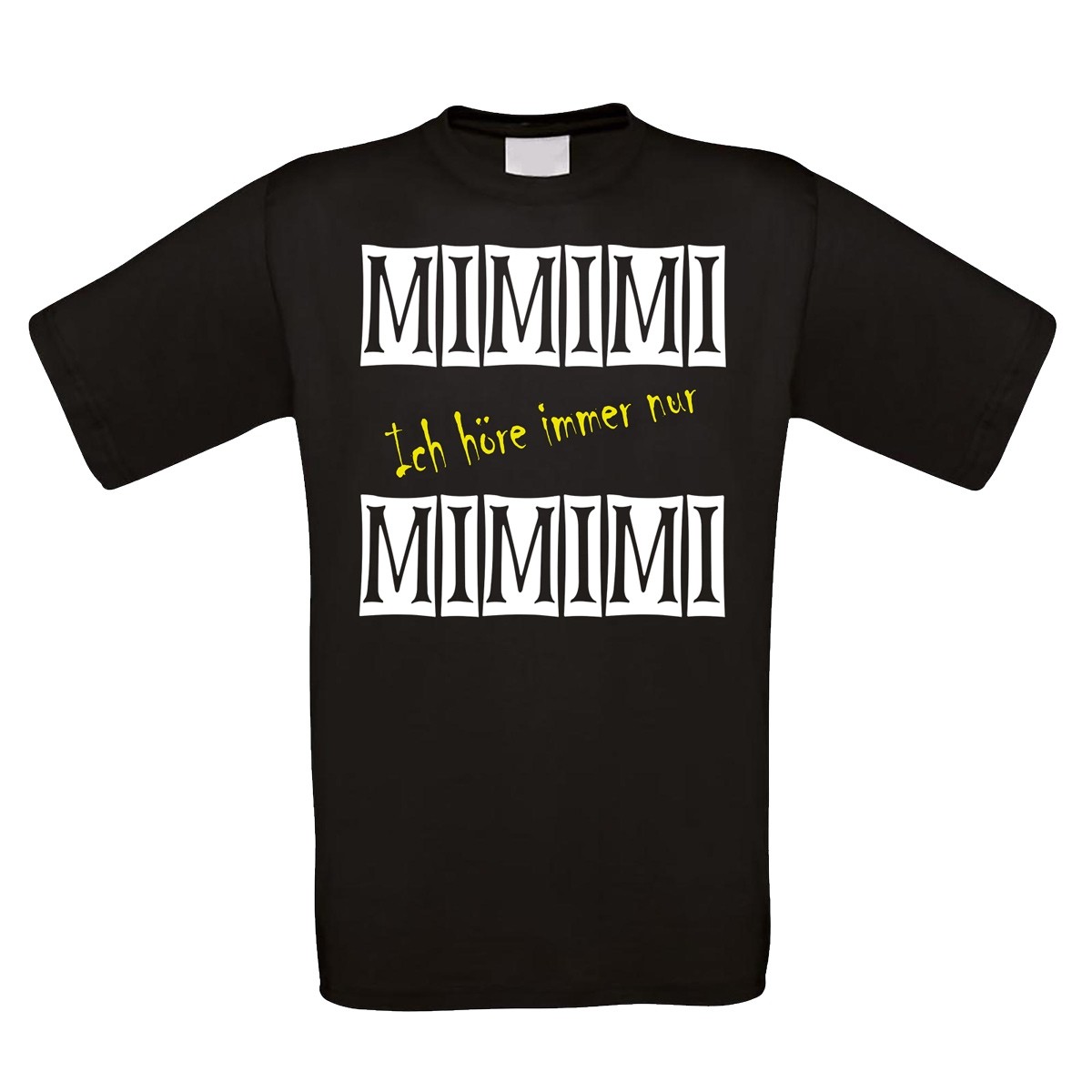 Funshirt weiß oder schwarz - Ich höre immer nur mimimi