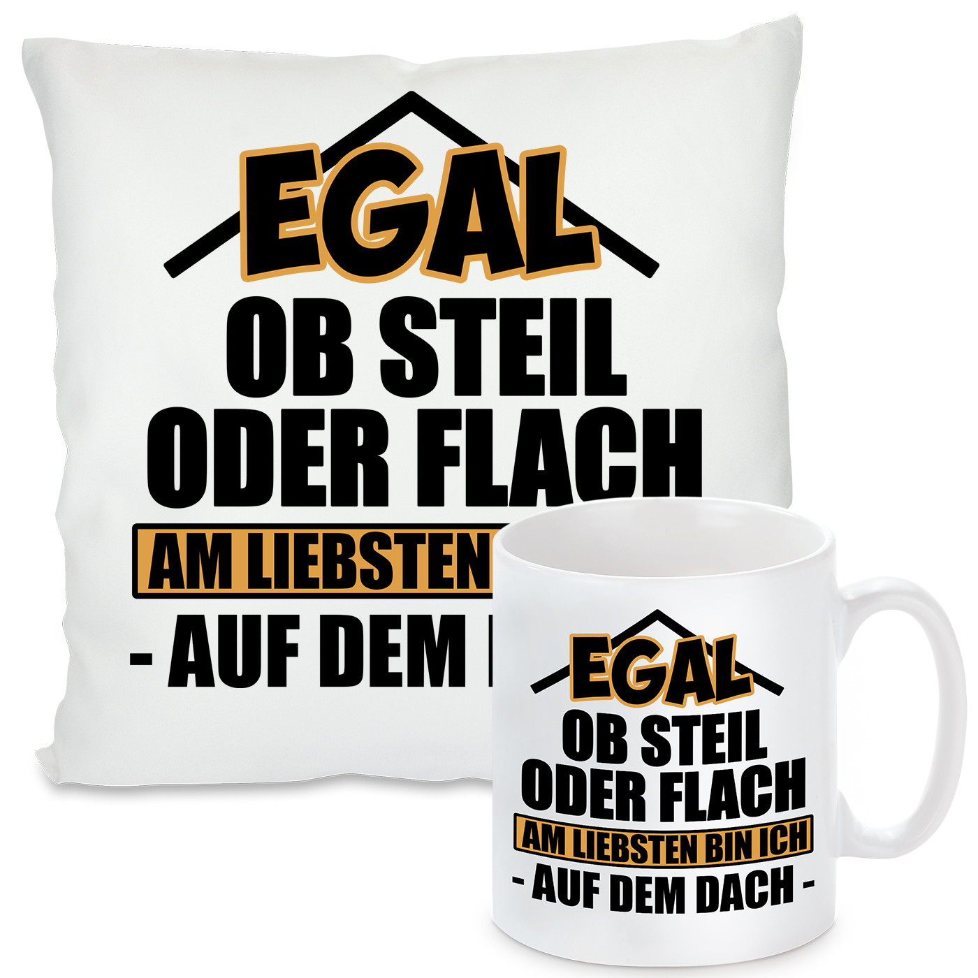 Kissen oder Tasse: Egal ob steil oder flach, am liebsten bin ich auf dem Dach