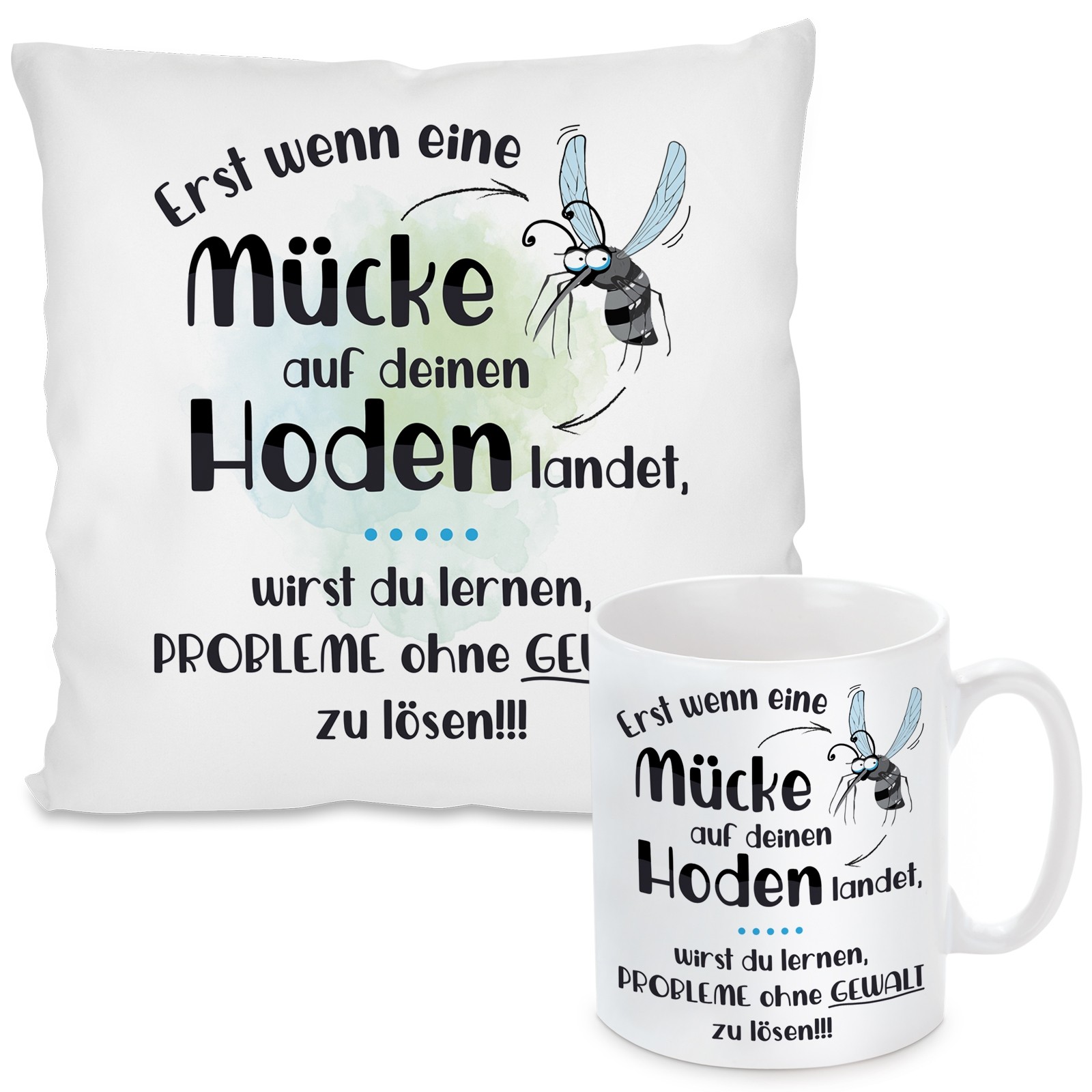 Kissen oder Tasse mit Motiv - Erst wenn eine Mücke auf deinen Hoden landet.....