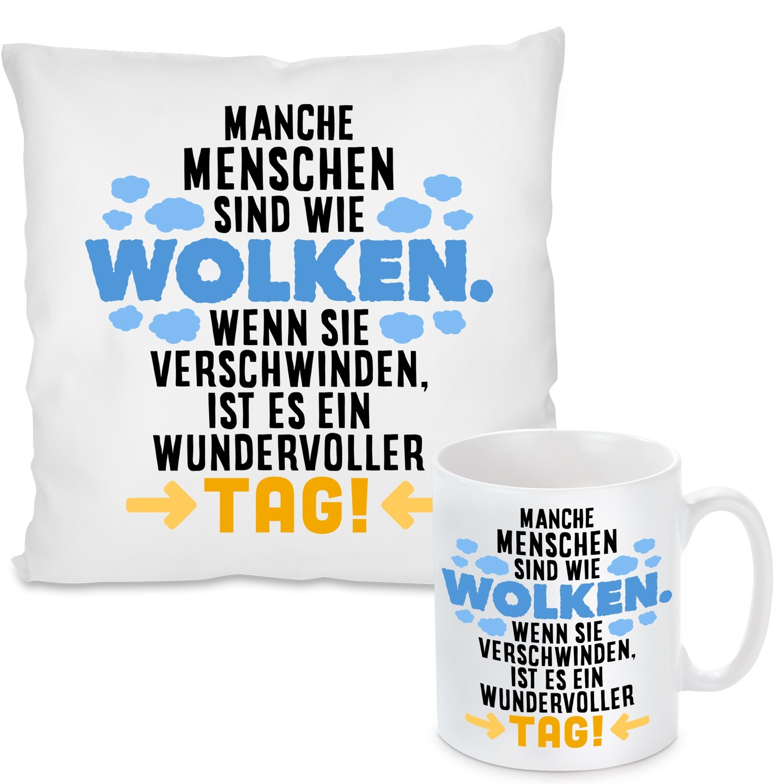 Kissen oder Tasse mit Motiv Modell: Manche Menschen sind wie Wolken.