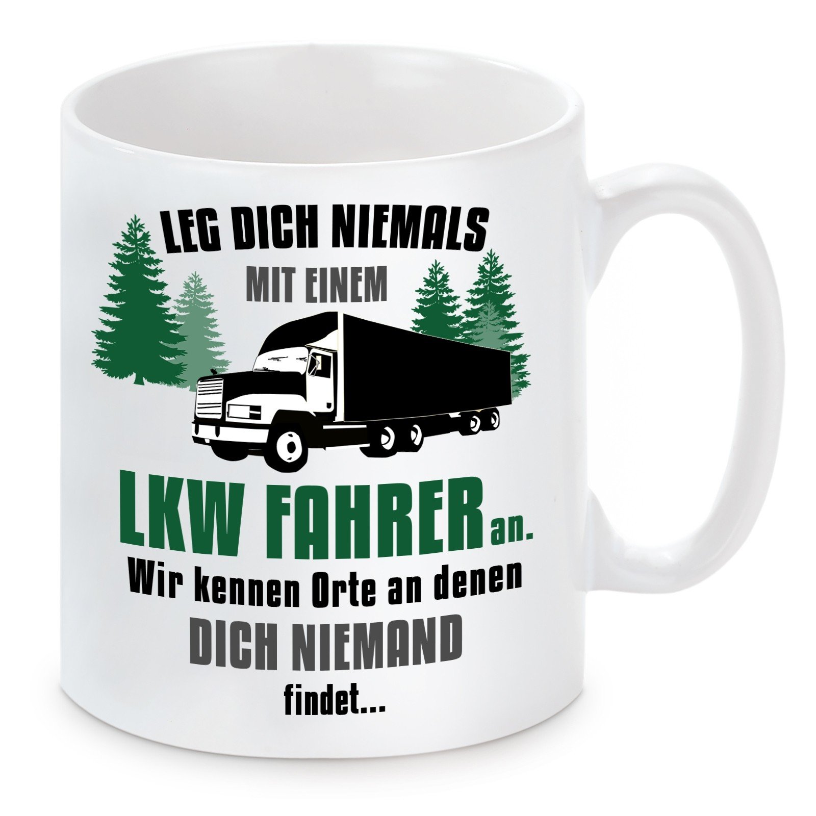 Tasse mit Motiv - Leg dich niemals mit einem LKW Fahrer an.