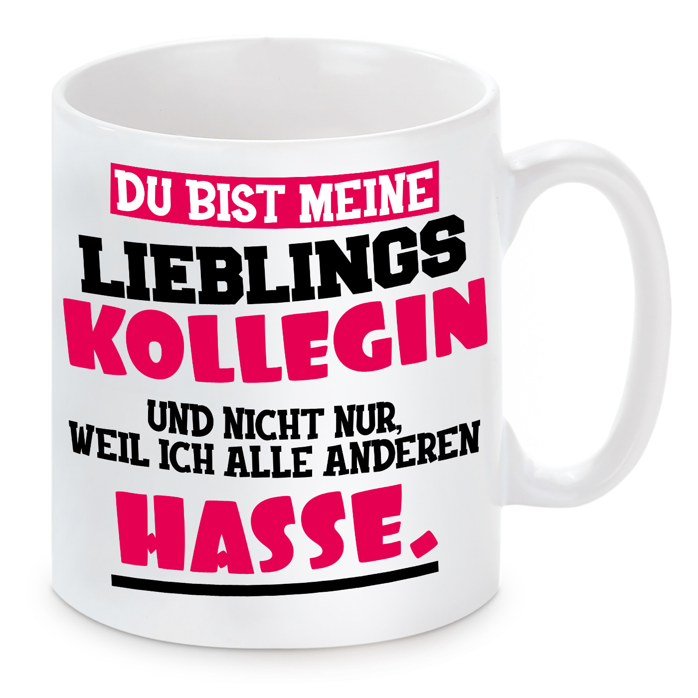 Tasse mit Motiv - Du bist mein/e Lieblingskollege oder Lieblingskollegin