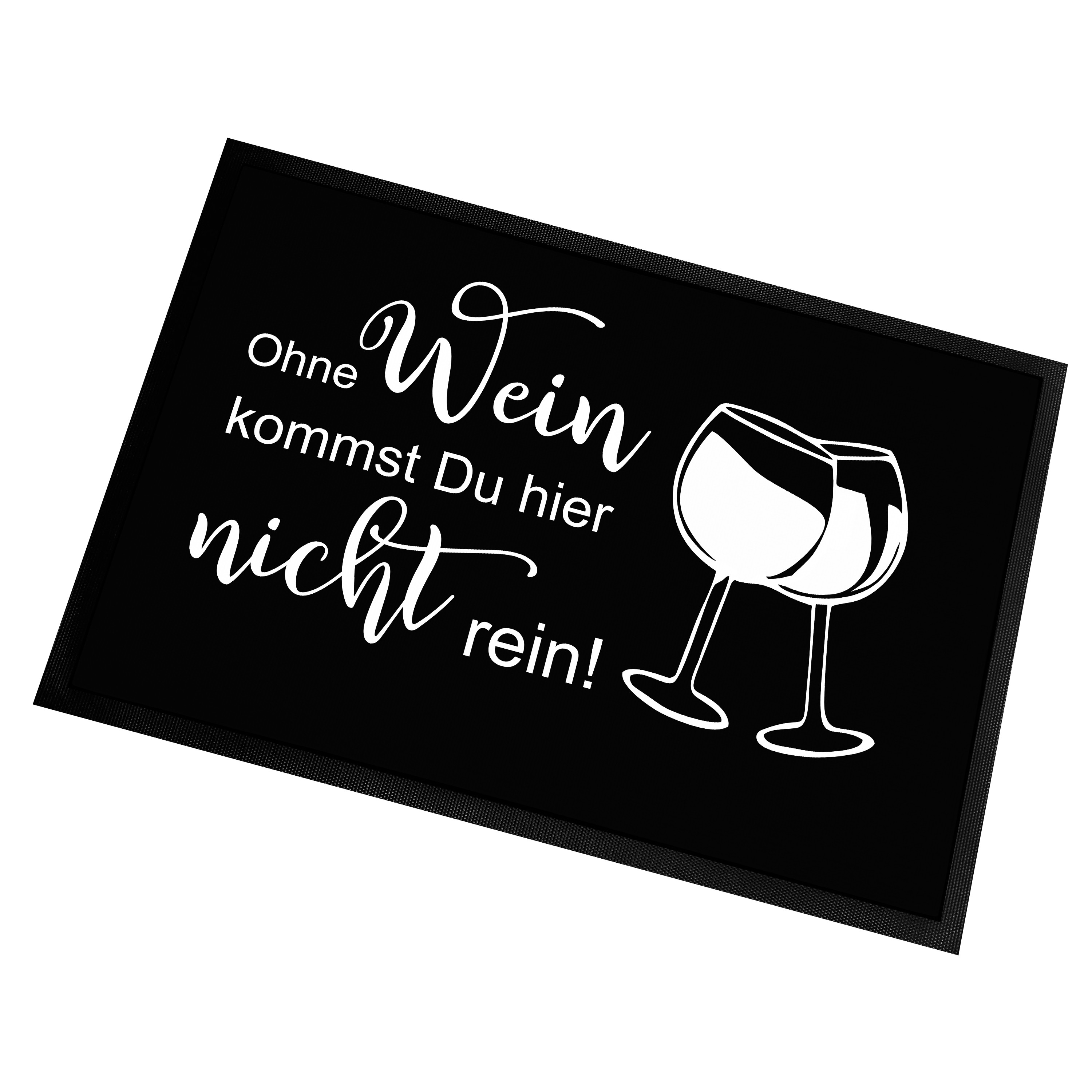 Fußmatte | Türmatte mit Spruch | 60x40cm | Ohne Wein kommst Du hier nicht rein! | für innen und außen | Vorleger für die Haustür / Flur | Geschenk zur ersten Wohnung | Einweihung