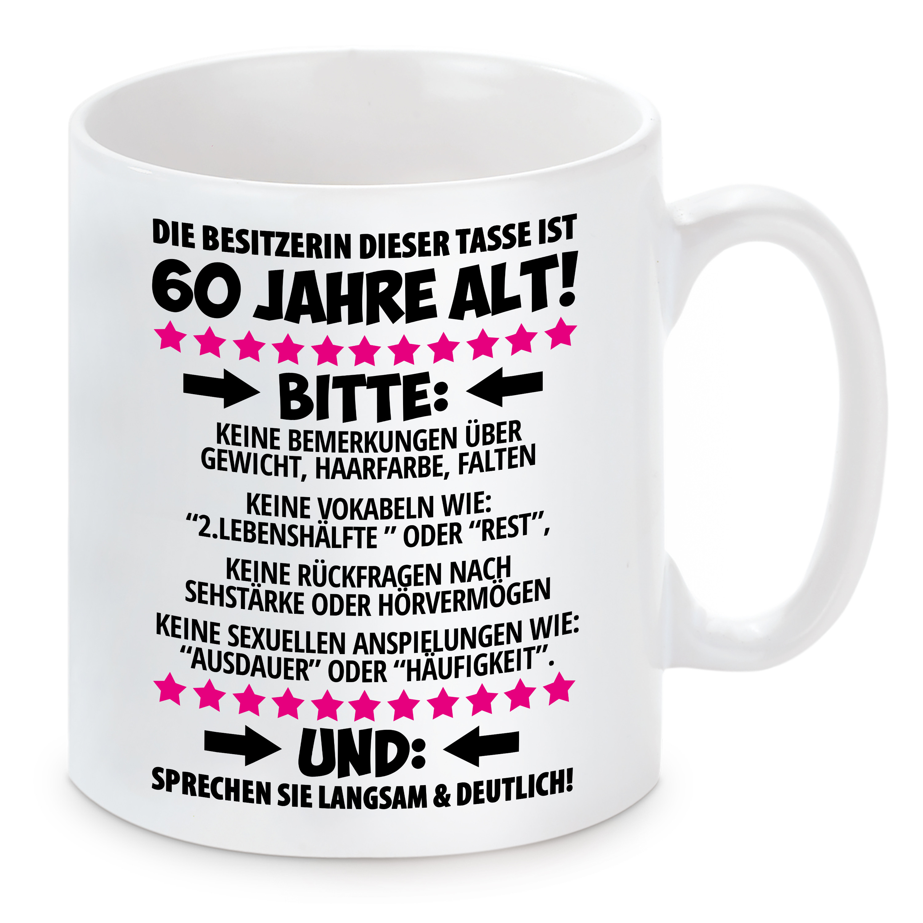 Tasse mit Motiv - Die Besitzerin dieser Tasse ist 60 Jahre alt