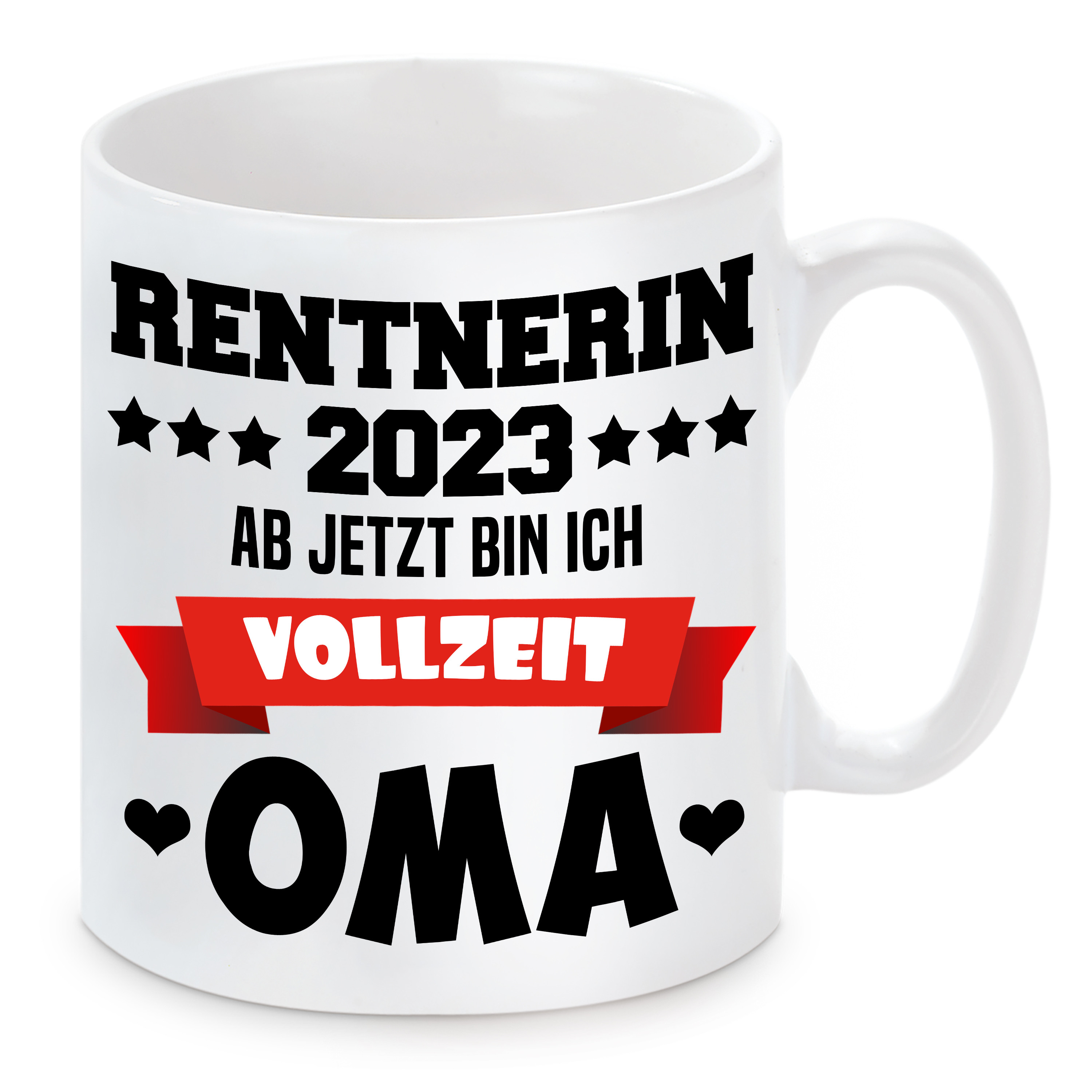 Tasse mit Motiv: RENTNERIN 2023 - Ab jetzt bin ich VOLLZEIT OMA