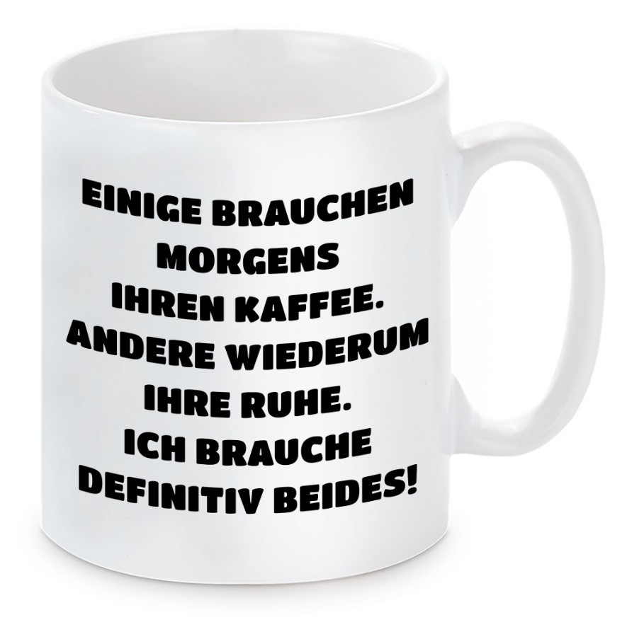 Tasse mit Motiv - Morgens ihren Kaffee