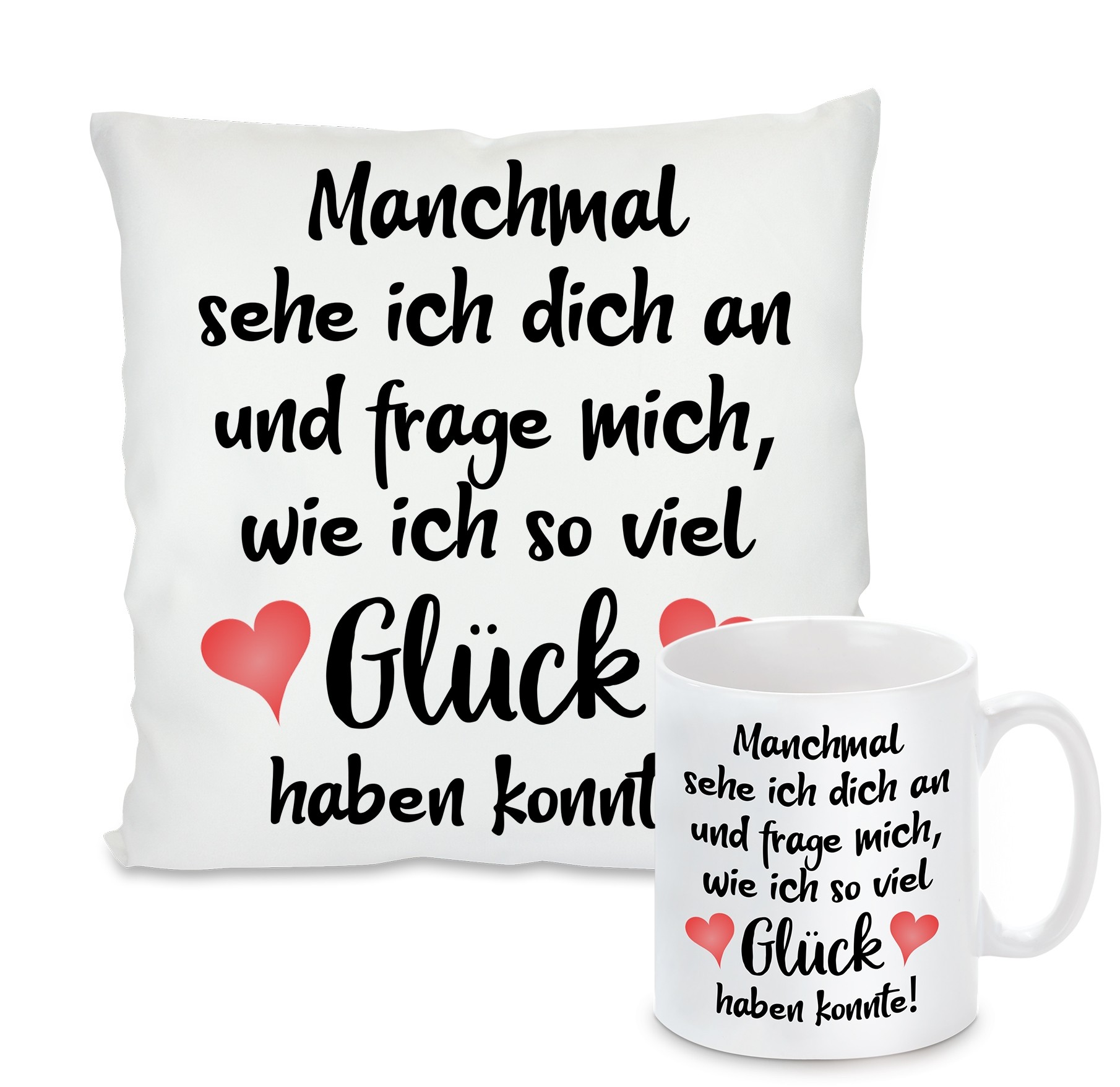 Kissen oder Tasse: Manchmal sehe ich dich an und frage mich....