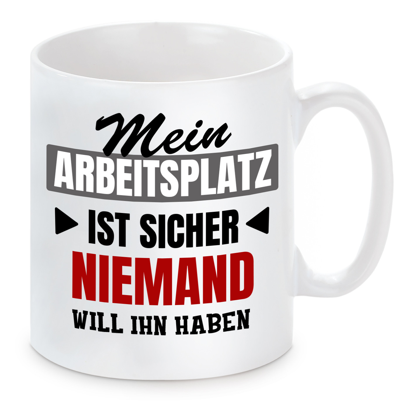 Tasse mit Motiv - Mein Arbeitsplatz ist sicher