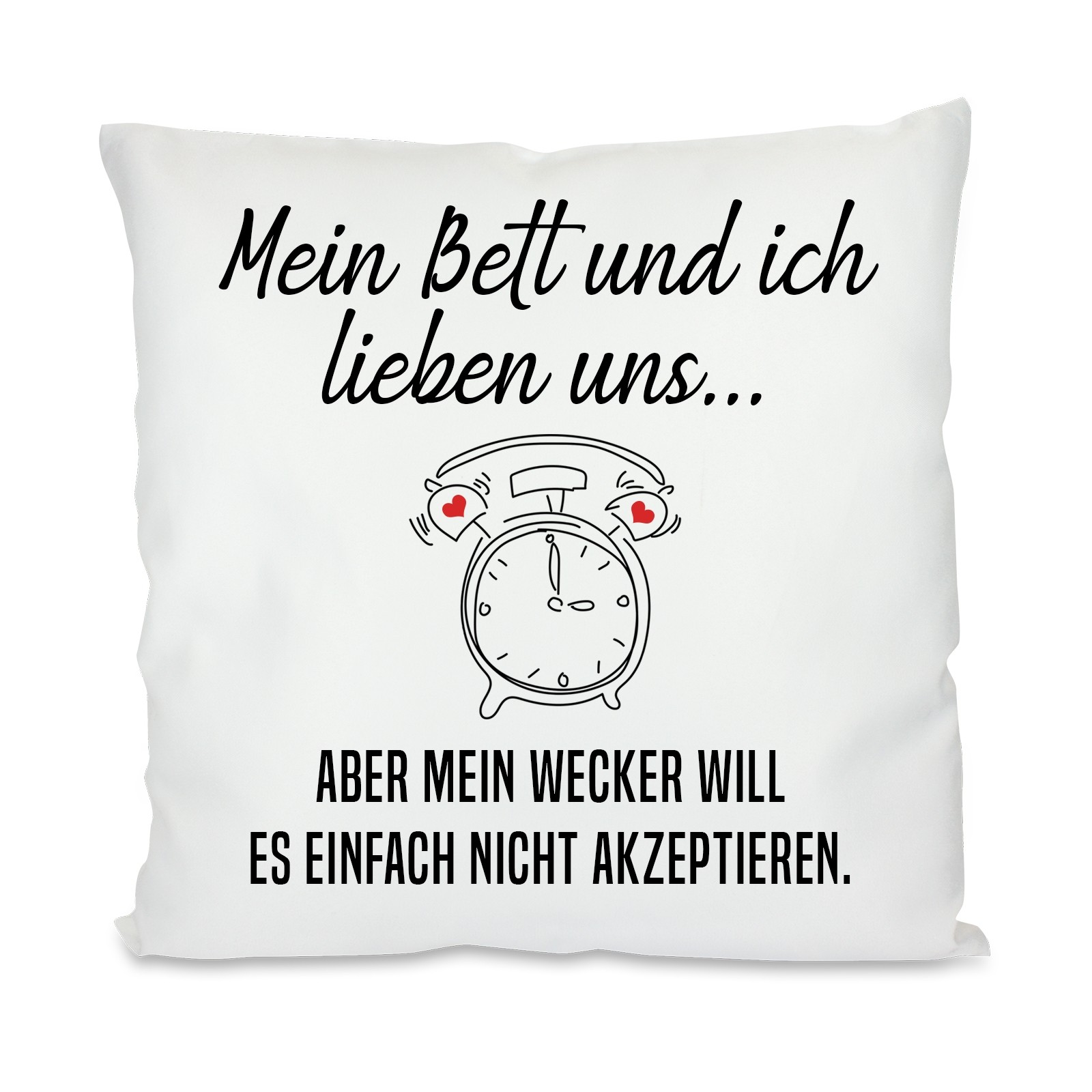 Kissen: Mein Bett und ich lieben uns...