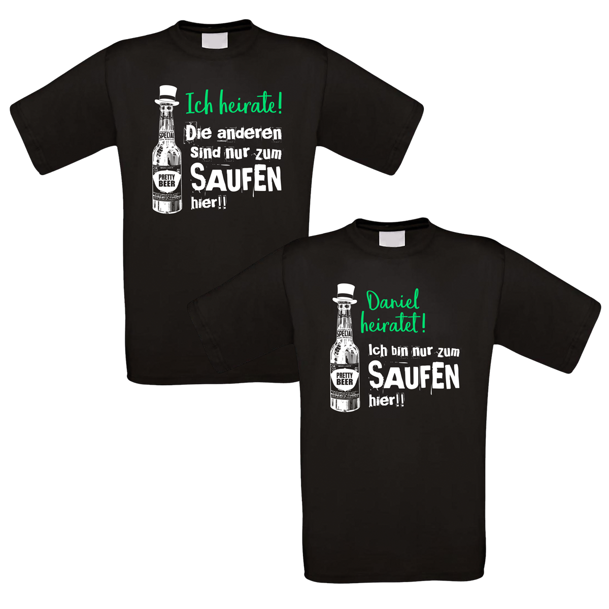 Shirts zum Junggesellenabschied schwarz - Nur zum Saufen hier - Bräutigam - individualisierbar