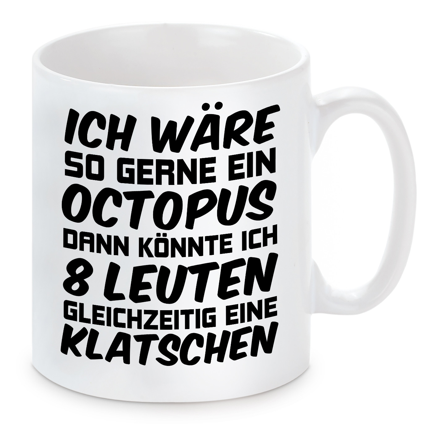Tasse mit Motiv - Ich wäre gerne eine Octopus