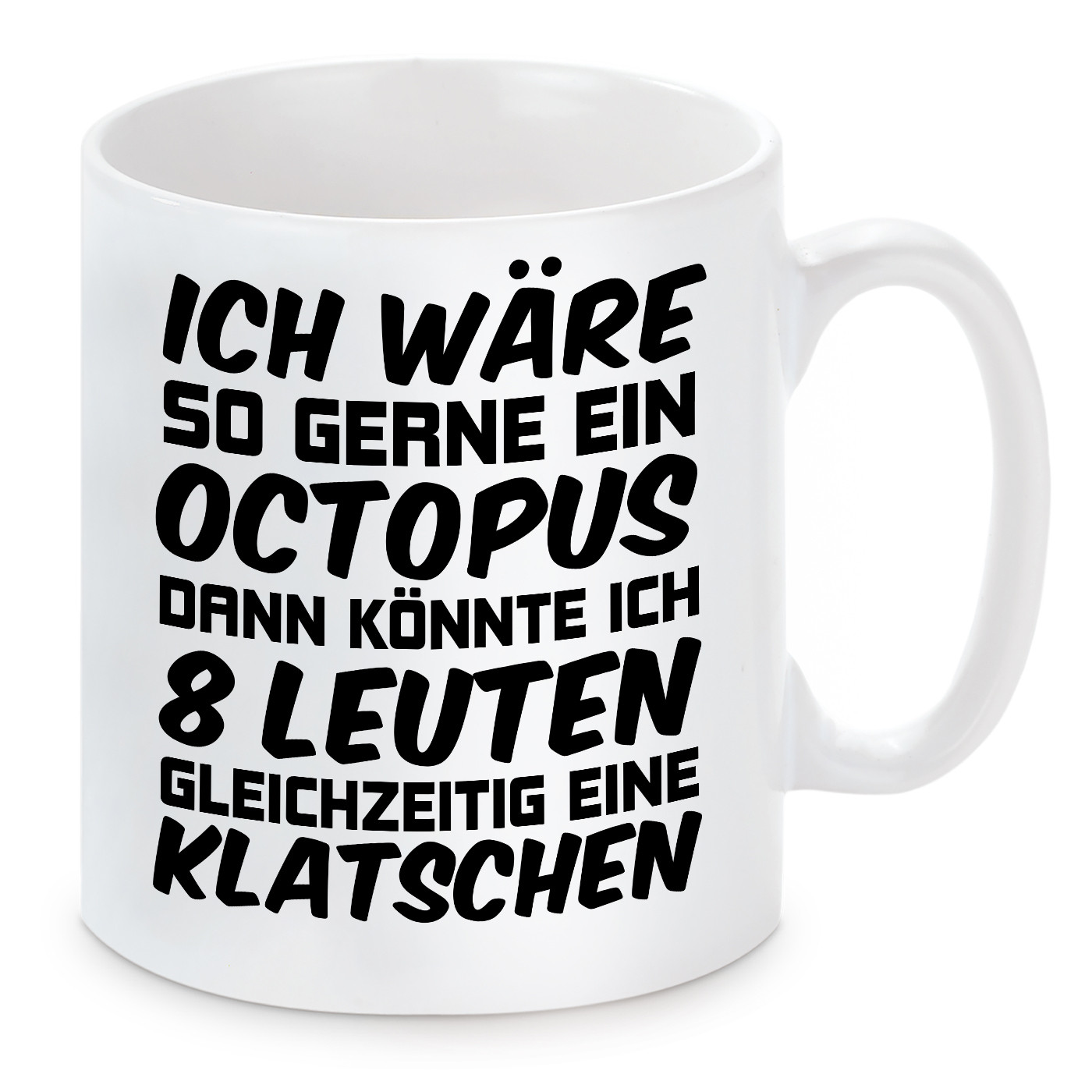 Tasse mit Motiv - Ich wäre gerne eine Octopus