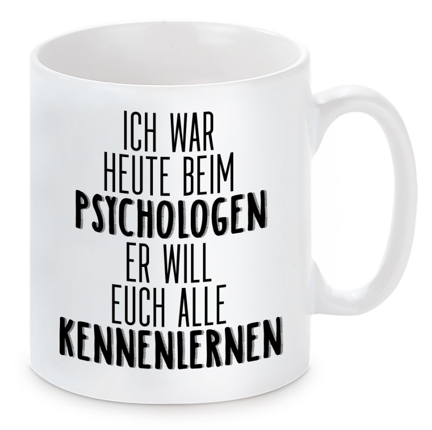 Tasse mit Motiv - war heute beim Psychologen 