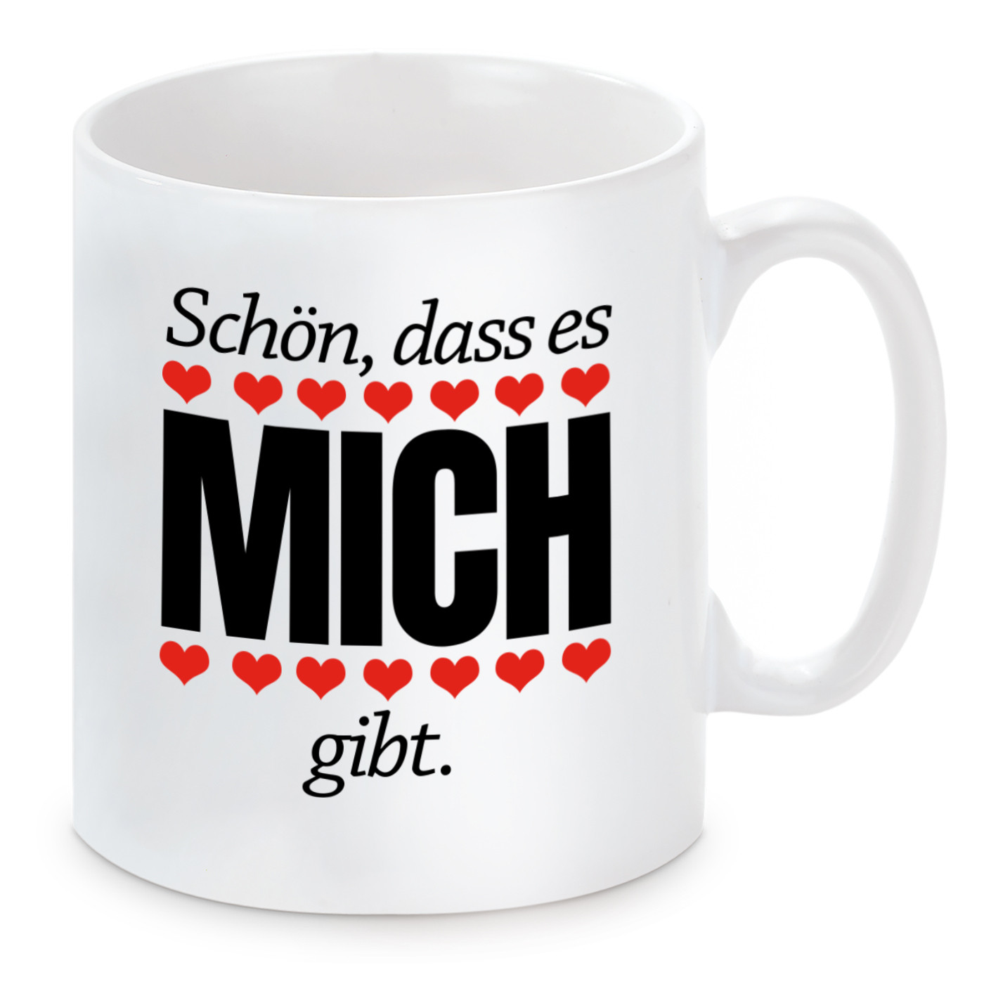 Tasse mit Motiv - Schön, dass es mich gibt