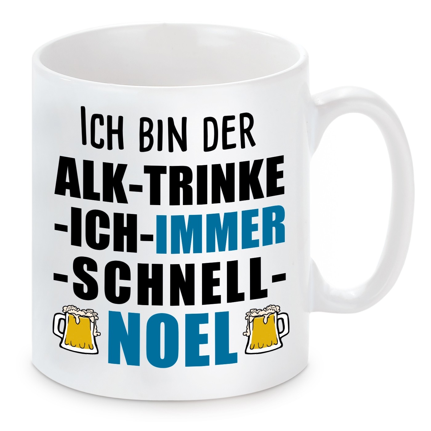 Tasse mit Motiv - ICH BIN DER ALK TRINKE ICH IMMER SCHNELL NOEL