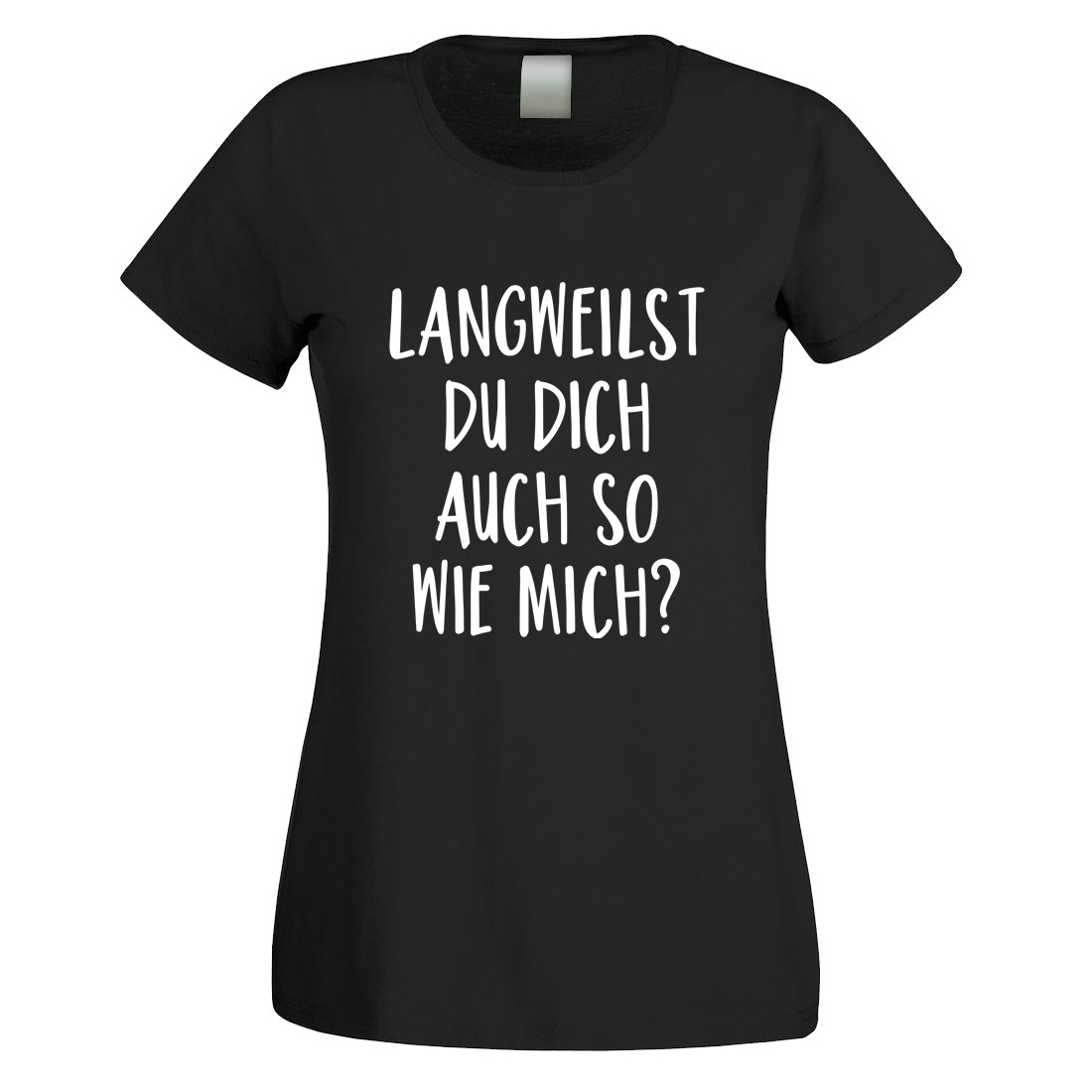 Funshirt weiß oder schwarz, als Tanktop oder Shirt - Langweilst du dich auch so wie mich?