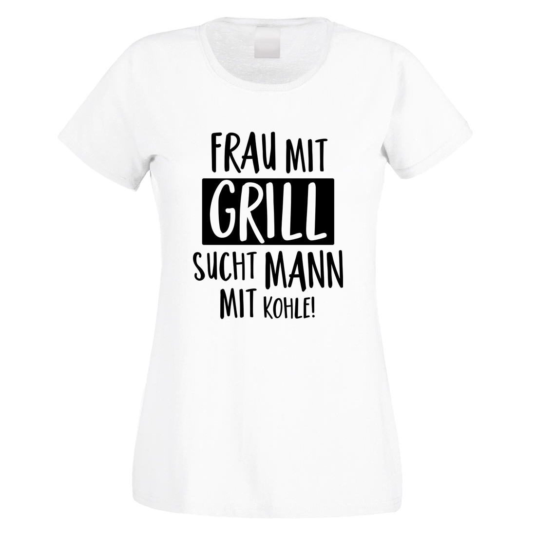 Funshirt weiß oder schwarz, als Tanktop oder Shirt - Frau mit Grill sucht Mann mit Kohle!